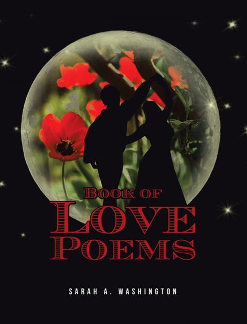 Cover of the book Book of Love Poems by Sarah A. Washington, AuthorHouse