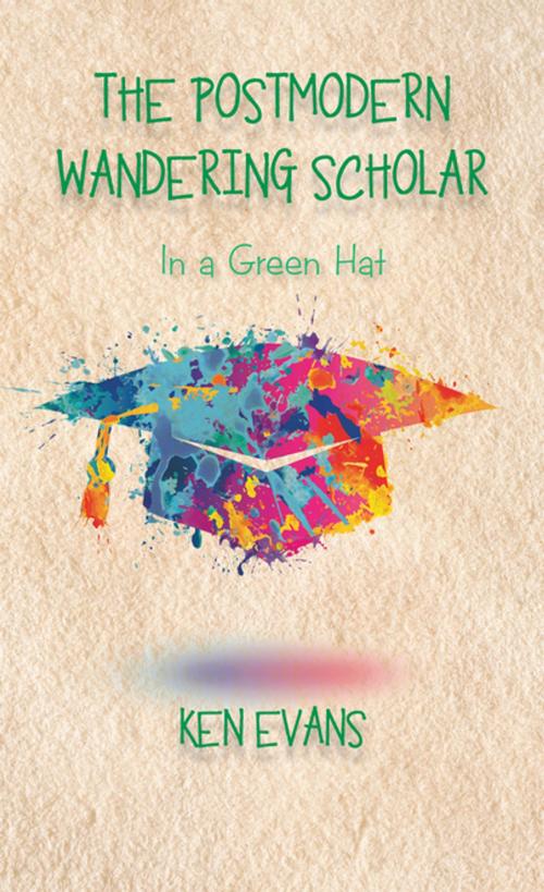 Cover of the book The Postmodern Wandering Scholar by Ken Evans, AuthorHouse UK