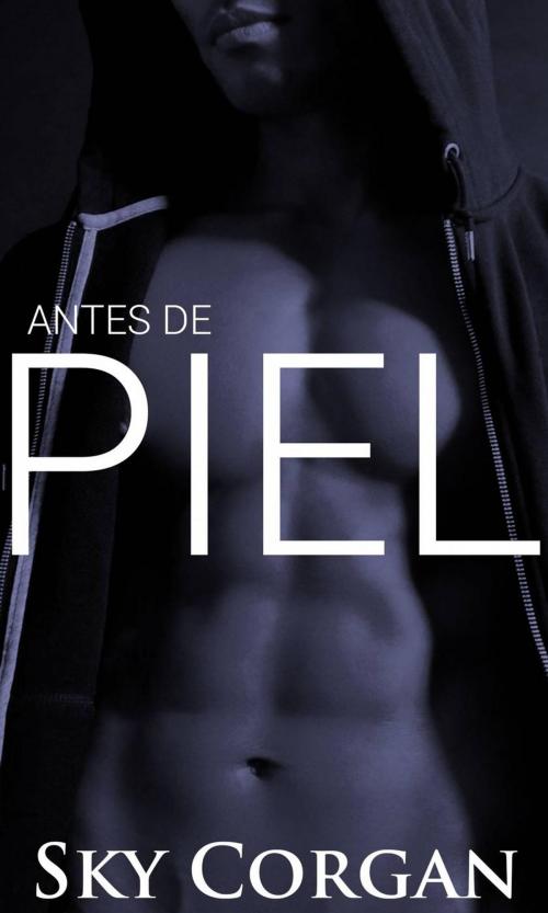 Cover of the book Antes de Piel by Sky Corgan, Babelcube