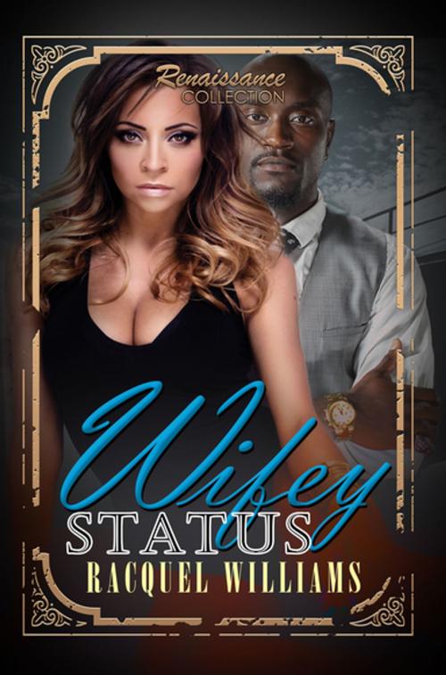 Cover of the book Wifey Status by Racquel Williams, Urban Books