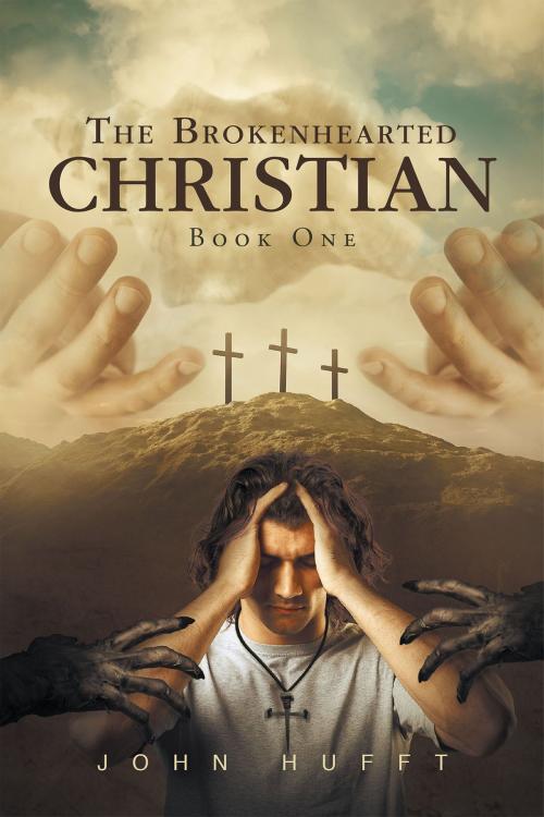 Cover of the book The Brokenhearted Christian by John Hufft, Christian Faith Publishing