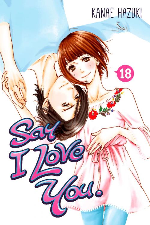 Cover of the book Say I Love You. by Kanae Hazuki, Kodansha Advanced Media LLC