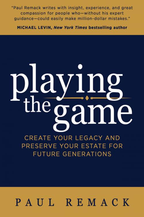 Cover of the book Playing the Game by Paul Remack, Morgan James Publishing