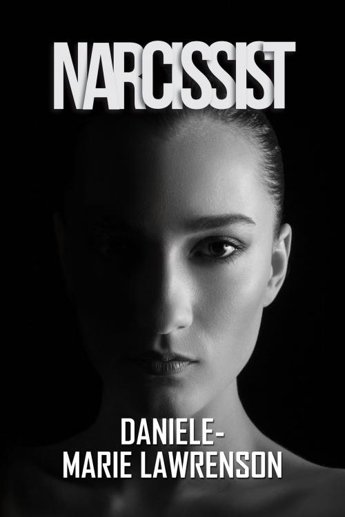 Cover of the book Narcissist by Daniele-Marie Lawrenson, Austin Macauley