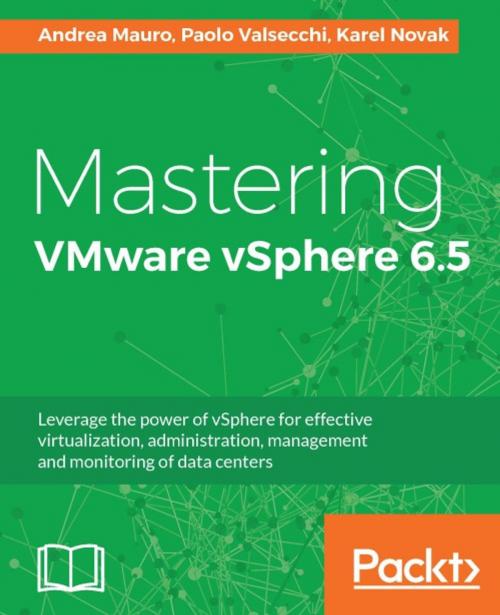 Cover of the book Mastering VMware vSphere 6.5 by Andrea Mauro, Paolo Valsecchi, Karel Novak, Packt Publishing