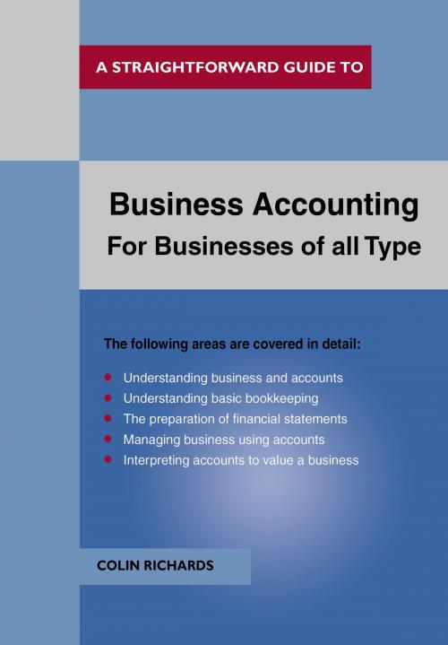 Cover of the book Business Accounting: For Businesses Of All Types by Colin Richards, Straightforward Publishing