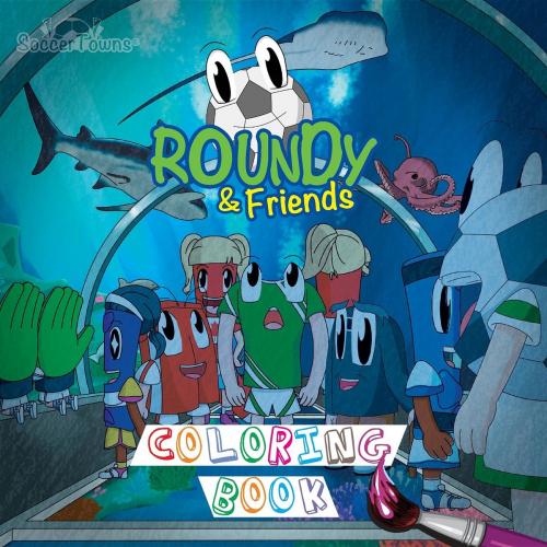 Cover of the book Roundy & Friends Coloring Book by Andres Varela, Soccertowns LLC