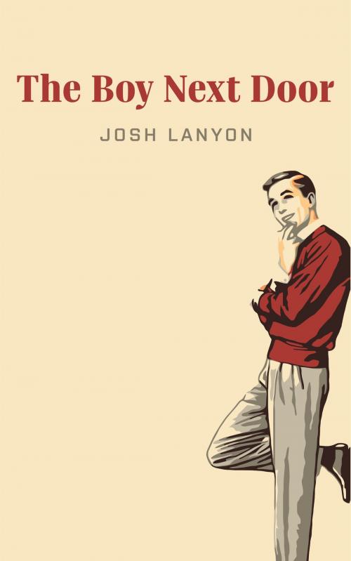 Cover of the book The Boy Next Door by Josh Lanyon, JustJoshin Publishing, Inc.