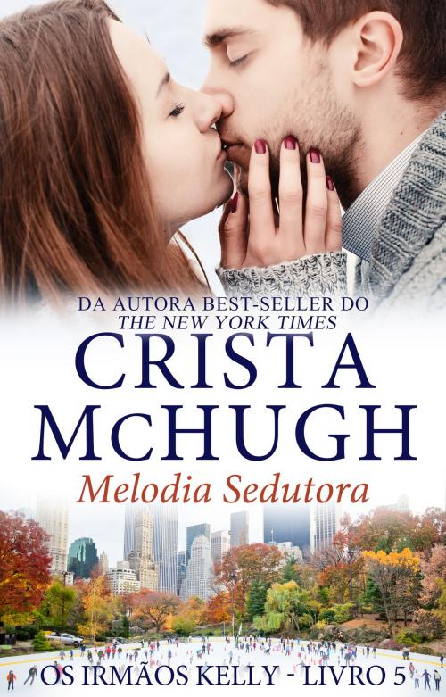 Cover of the book Melodia Sedutora by Crista McHugh, Crista McHugh