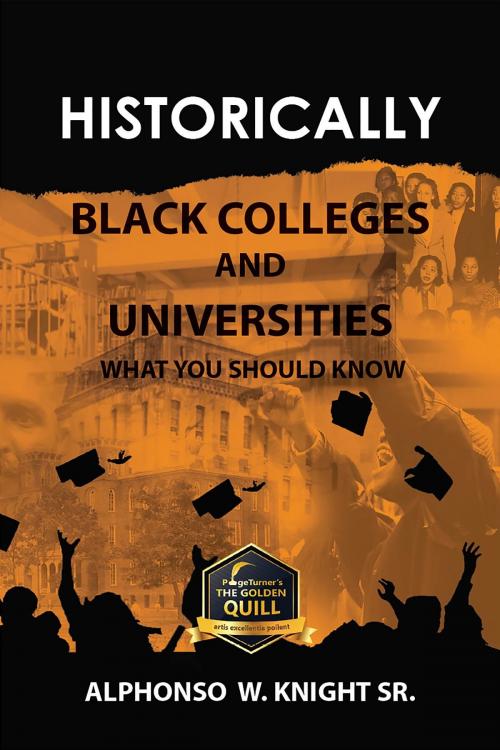 Cover of the book Historically Black Colleges and Universities by Alphonso W. Knight Sr., PageTurner, Press and Media