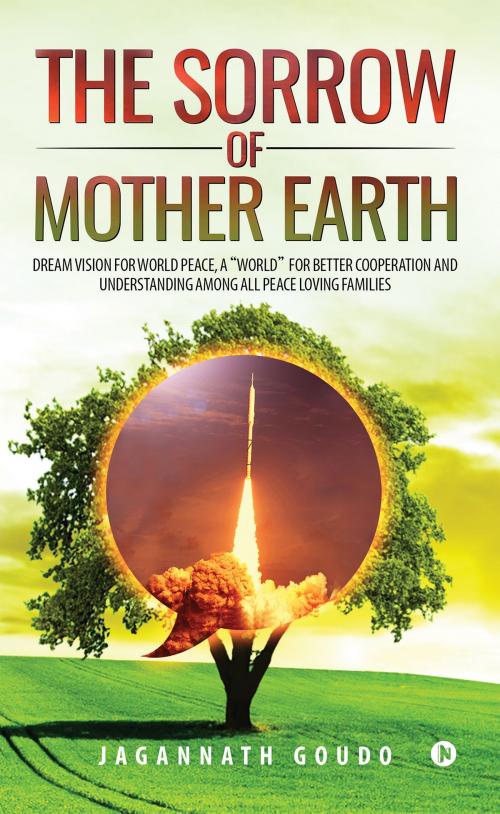 Cover of the book The Sorrow of Mother Earth by Jagannath Goudo, Notion Press