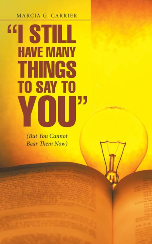 Cover of the book “I Still Have Many Things to Say to You” by Marcia G. Carrier, WestBow Press