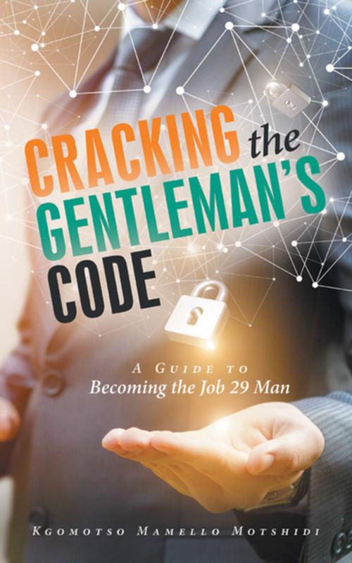 Cover of the book Cracking the Gentleman’S Code by Kgomotso Mamello Motshidi, WestBow Press