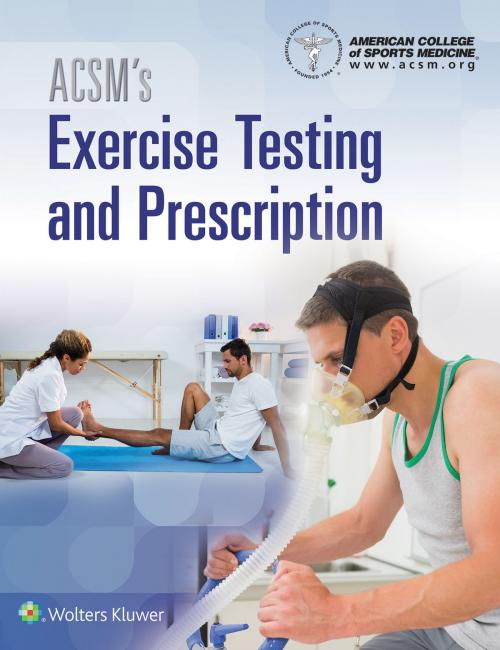 Cover of the book ACSM's Exercise Testing and Prescription by American College of Sports Medicine, Wolters Kluwer Health