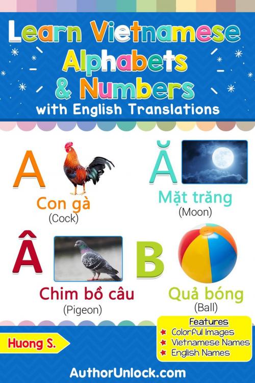 Cover of the book Learn Vietnamese Alphabets & Numbers by Huong S., AuthorUnlock