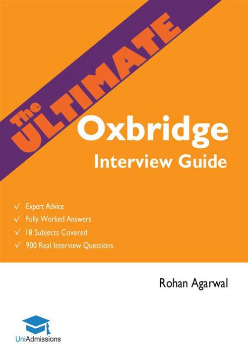 Cover of the book The Ultimate Oxbridge Interview Guide by Dr. Rohan Agarwal, RAR Medical Services Ltd