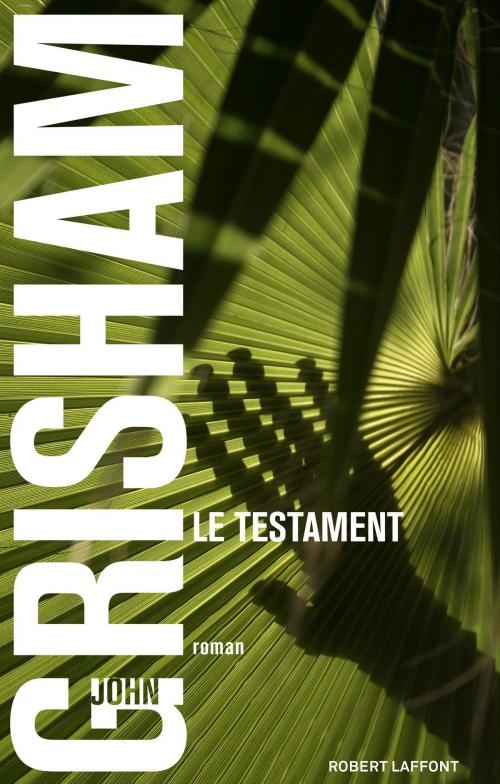 Cover of the book Le Testament by John GRISHAM, Groupe Robert Laffont