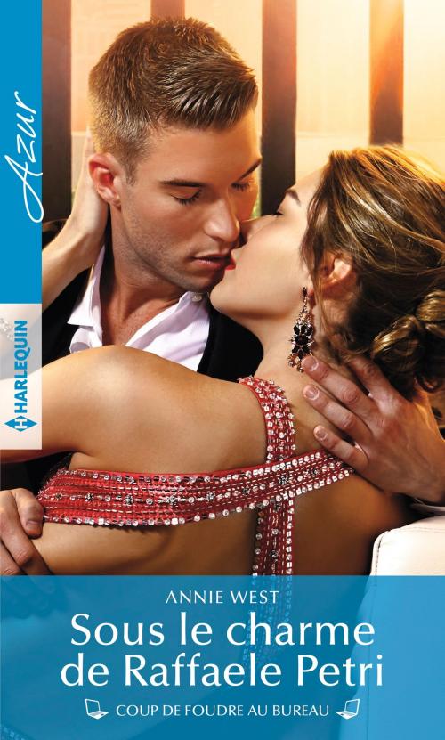 Cover of the book Sous le charme de Raffaele Petri by Annie West, Harlequin