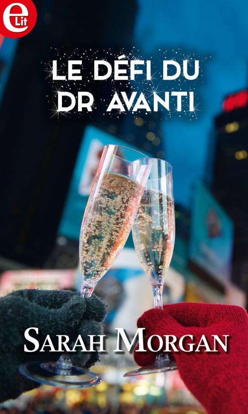 Cover of the book Le défi du Dr Avanti by Sarah Morgan, Harlequin