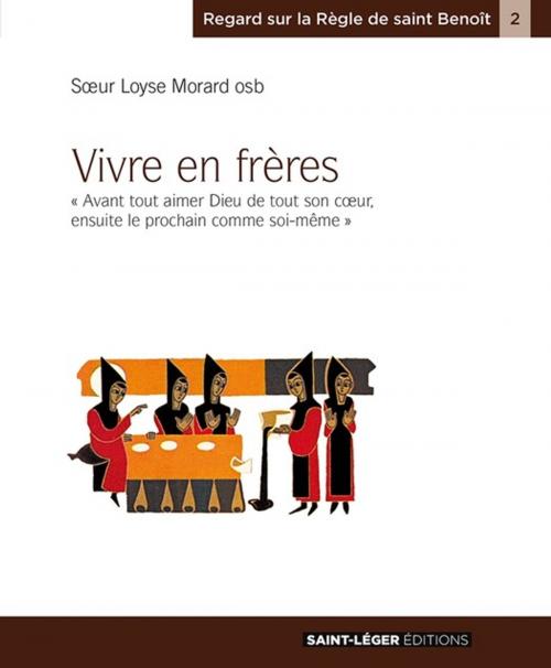 Cover of the book Vivre en frères by Sœur Loyse Morard, Éditions Saint-Léger