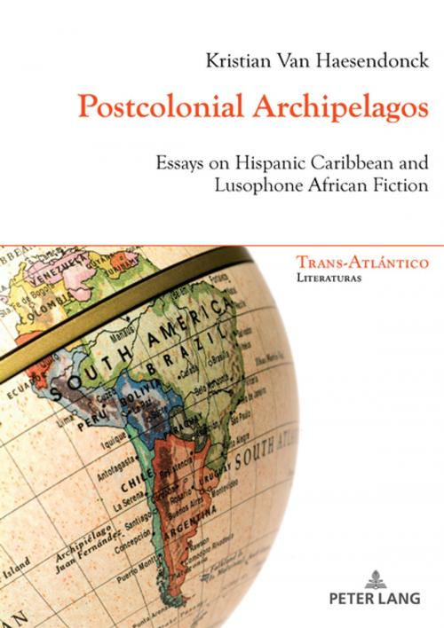 Cover of the book Postcolonial Archipelagos by Kristian Van Haesendonck, Peter Lang