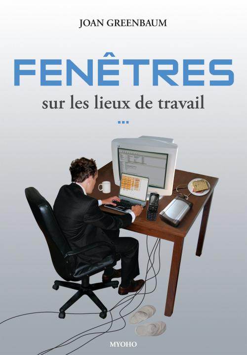 Cover of the book Fenêtres sur les lieux de travail by Joan Greenbaum, Éditions Myoho