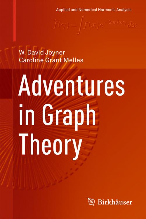 Cover of the book Adventures in Graph Theory by W. David Joyner, Caroline Grant Melles, Springer International Publishing