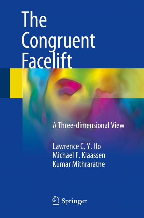 Cover of the book The Congruent Facelift by Lawrence C. Y. Ho, Michael F. Klaassen, Kumar Mithraratne, Springer International Publishing