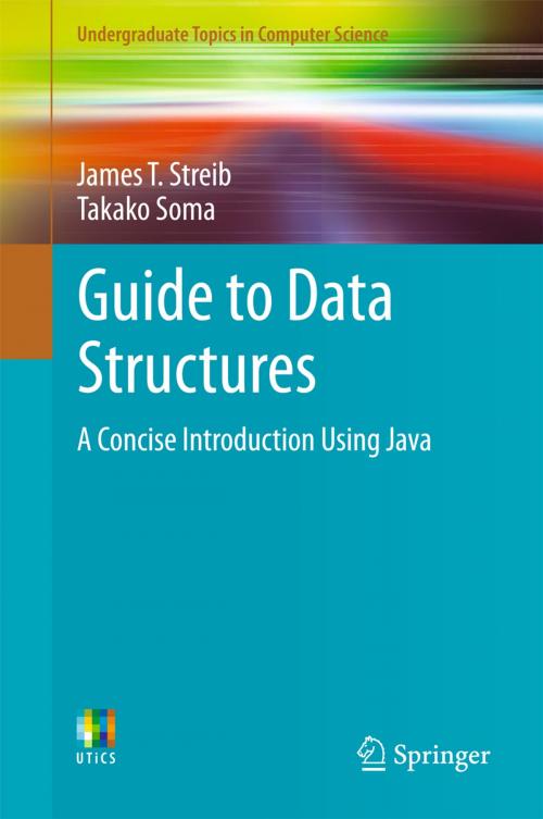 Cover of the book Guide to Data Structures by James T. Streib, Takako Soma, Springer International Publishing