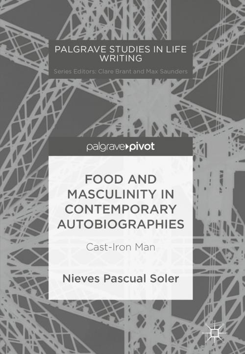 Cover of the book Food and Masculinity in Contemporary Autobiographies by Nieves Pascual Soler, Springer International Publishing