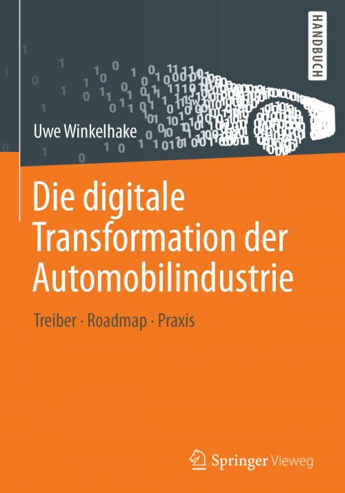 Cover of the book Die digitale Transformation der Automobilindustrie by Uwe Winkelhake, Springer Berlin Heidelberg