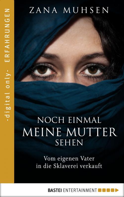 Cover of the book Noch einmal meine Mutter sehen by Zana Muhsen, Bastei Entertainment