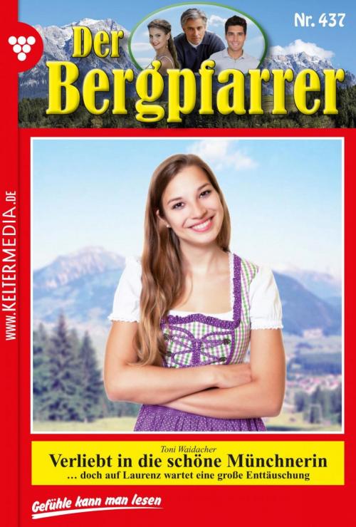 Cover of the book Der Bergpfarrer 437 – Heimatroman by Toni Waidacher, Kelter Media