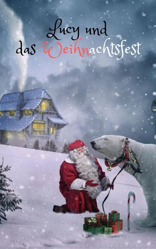 Cover of the book Lucy und das Weihnachtsfest by Jan Rybing, neobooks