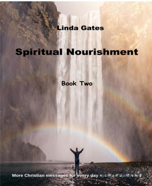 Cover of the book Spiritual Nourishment Book Two by Linda Gates, BookRix