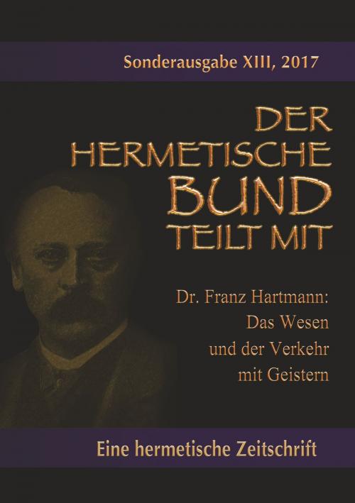 Cover of the book Das Wesen und der Verkehr mit Geistern by Franz Hartmann, Books on Demand