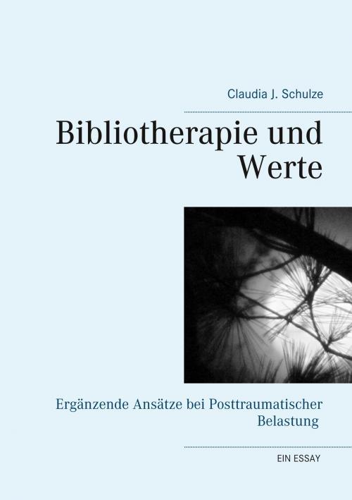 Cover of the book Bibliotherapie und Werte by Claudia J. Schulze, Books on Demand