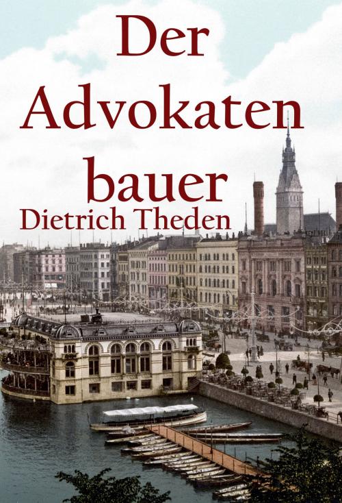 Cover of the book Der Advokatenbauer by Dietrich Theden, idb