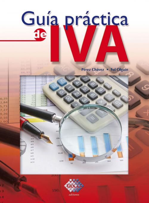 Cover of the book Guía práctica de IVA 2018 by José Pérez Chávez, Raymundo Fol Olguín, Tax Editores