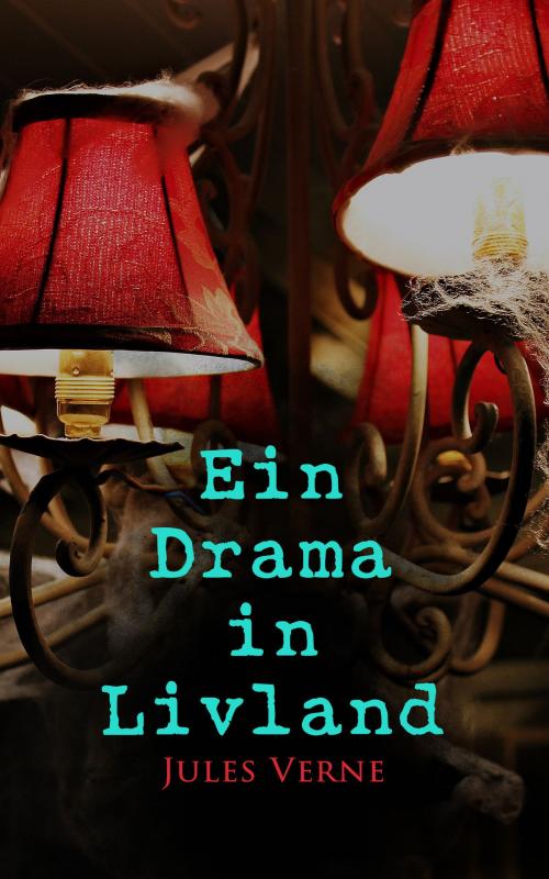 Cover of the book Ein Drama in Livland by Jules Verne, e-artnow