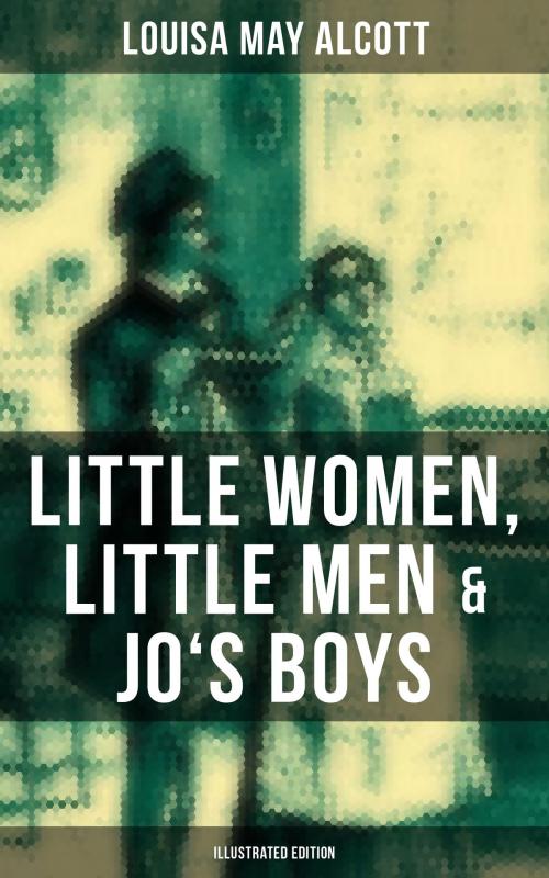 Cover of the book Louisa May Alcott: Little Women, Little Men & Jo's Boys (Illustrated Edition) by Louisa May Alcott, Musaicum Books