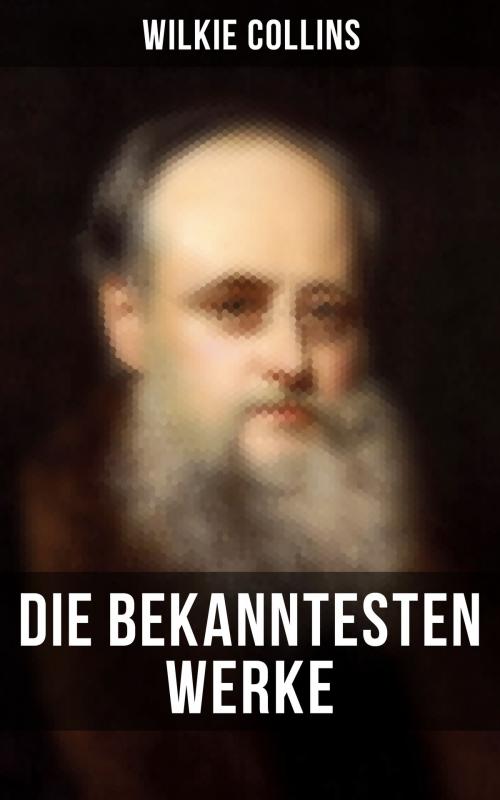 Cover of the book Die bekanntesten Werke von Wilkie Collins by Wilkie Collins, Musaicum Books