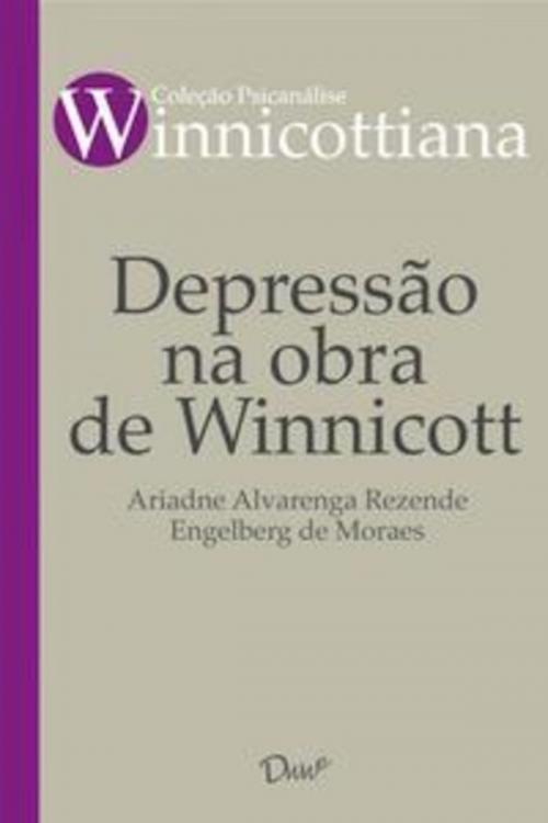 Cover of the book Depressão na obra de Winnicott by Ariadne Alvarenga de Rezende Engelberg de Moraes, DWWEditora