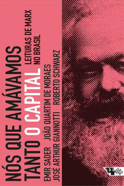 Cover of the book Nós que amávamos tanto O capital by Emir Sader, João Quartim de Moraes, José Arthur Giannotti, Roberto Schwarz, Boitempo Editorial