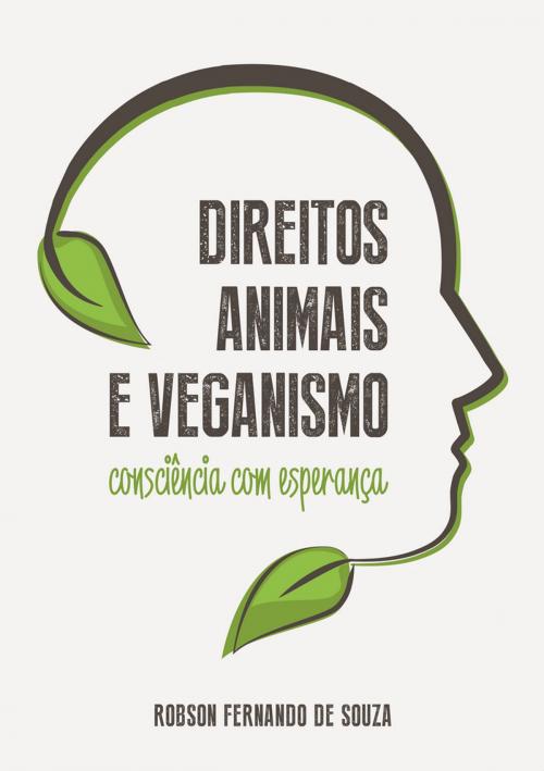 Cover of the book Direitos Animais e veganismo: consciência com esperança by Robson Fernando de Souza, Robson Fernando de Souza