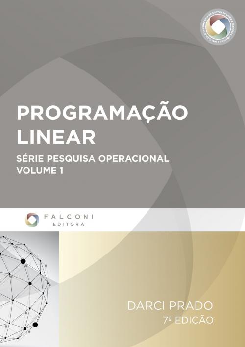 Cover of the book Programação Linear - 7ª Ed. by Darci Prado, Editora FALCONI