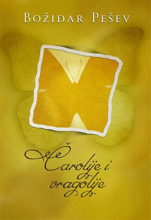 Cover of the book Čarolije i vragolije by Božidar Pešev, Agencija TEA BOOKS