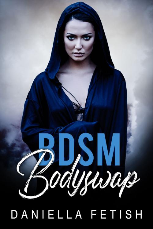 Cover of the book BDSM Bodyswap by Daniella Fetish, 25 Ea