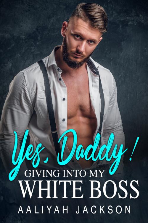 Cover of the book Yes, Daddy by Aaliyah Jackson, 25 Ea