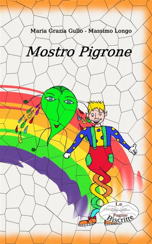 Cover of the book Mostro pigrone by Maria Grazia Gullo, Massimo Longo, Maria Grazia Gullo - Massimo Longo